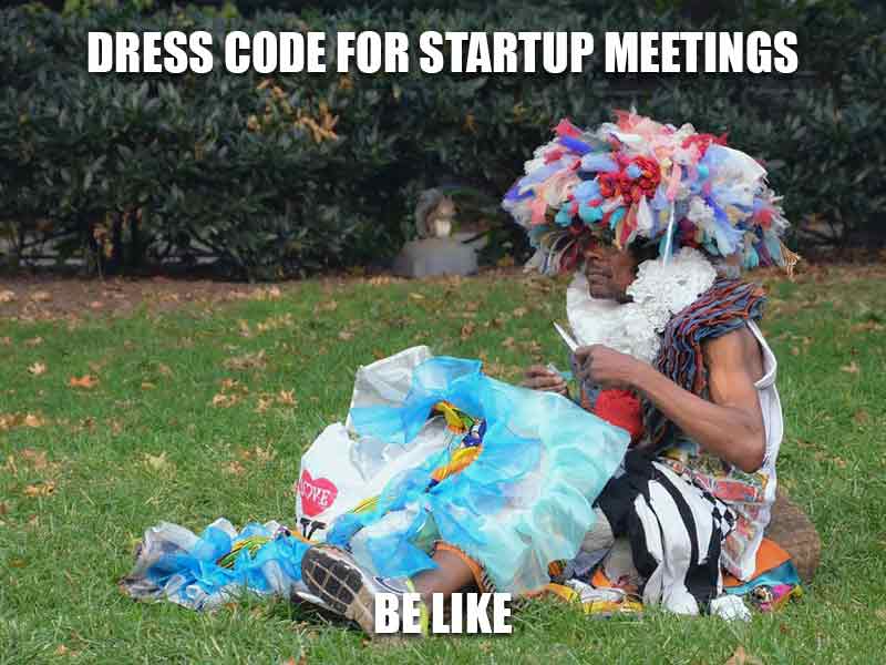 iamanentrepreneur startup meme dress code